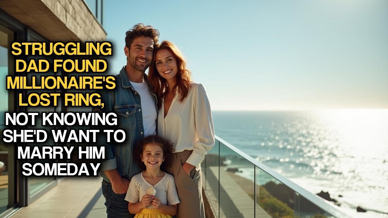 Struggling Dad Found Millionaire's Lost Ring, Not Knowing She'd Want to Marry Him Someday
