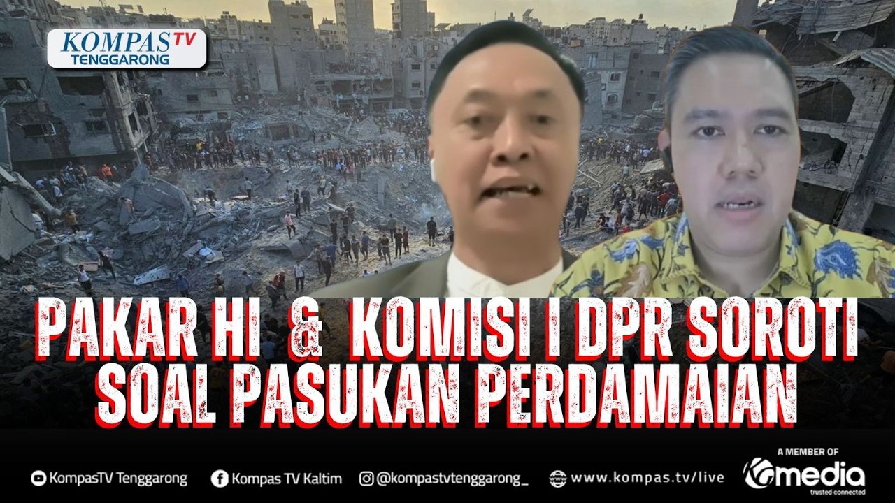 Pakar HI & Komisi I DPR Soal Sikap Indonesia usai Hamas Tolak Pengiriman Pasukan Perdamaian ke Gaza