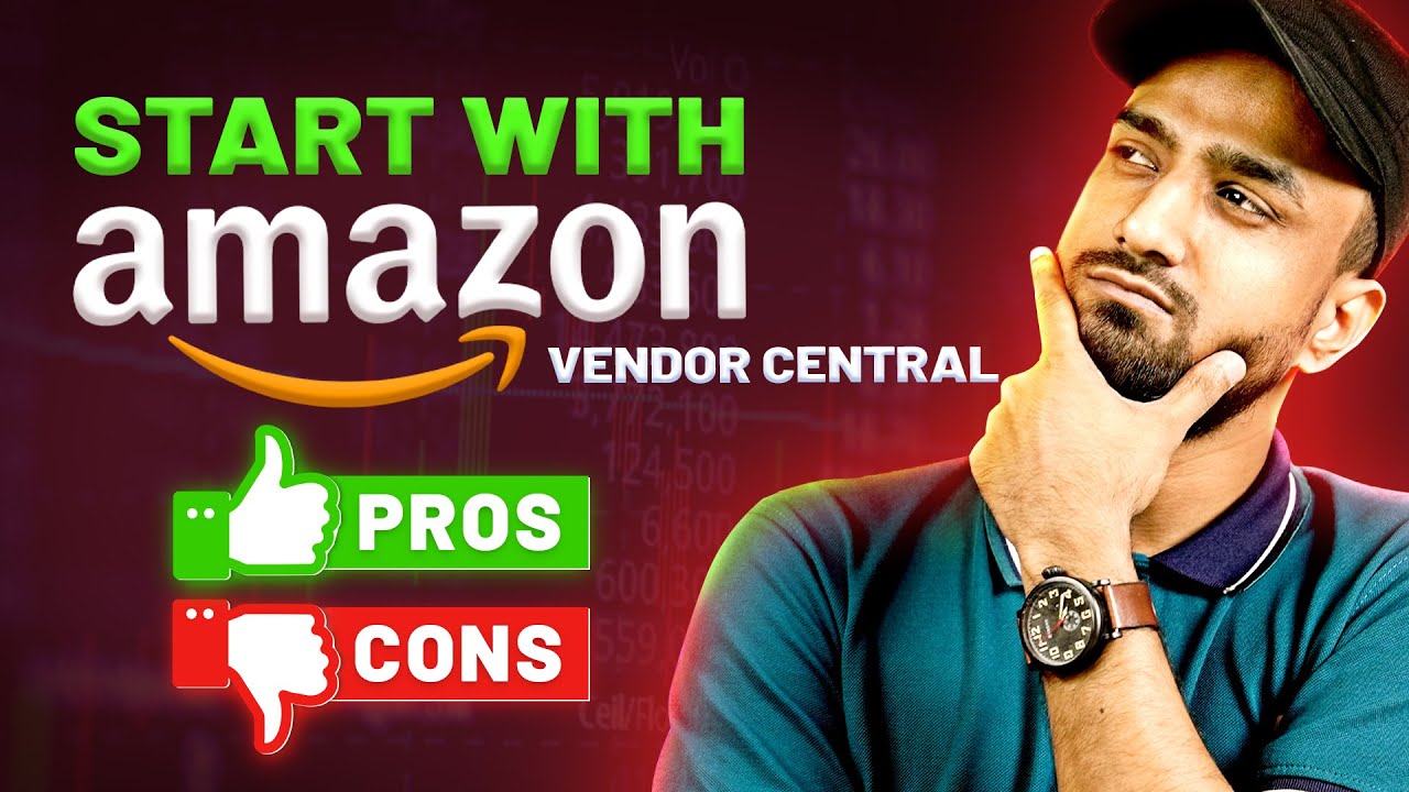 Amazon Vendor Central Complete Overview 2024 | Pros & Cons of Selling Vendor Central