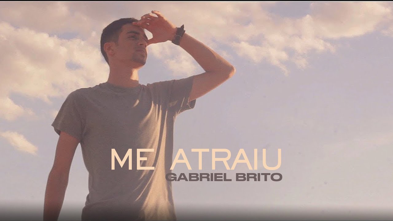 Me Atraiu - Gabriel Brito (Clipe Oficial)