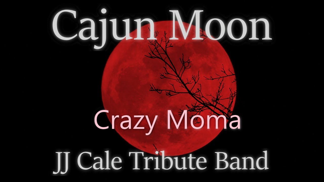 Crazy Mama - By Cajun Moon 👓 JJ Cale Cover