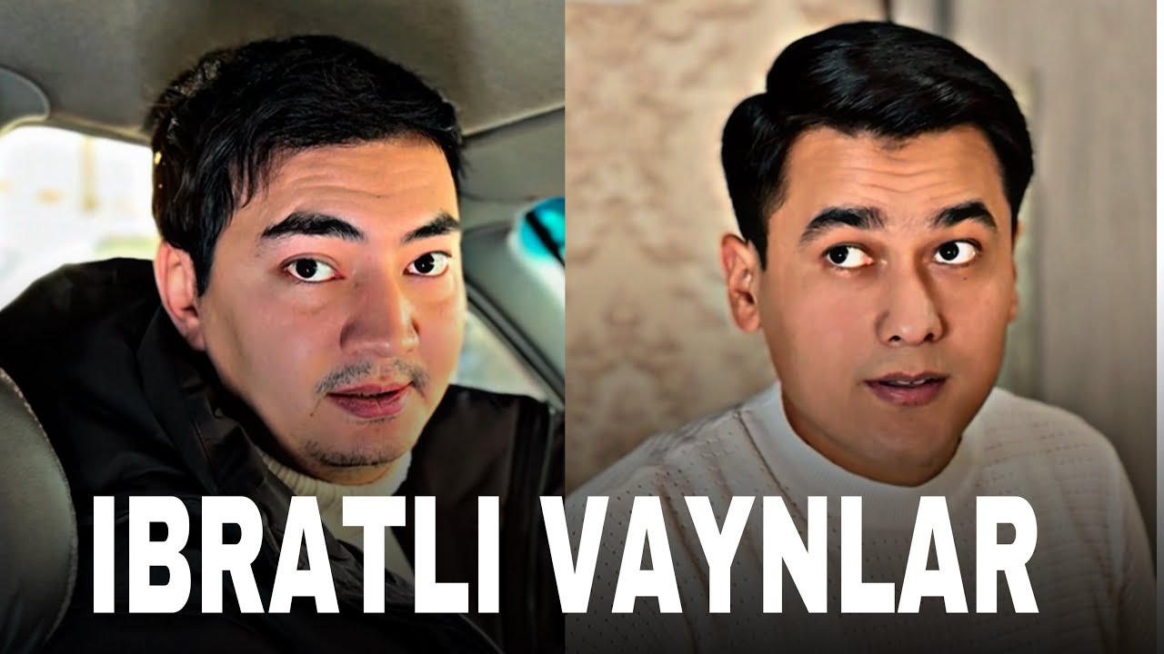 IBRATLI VAYNLAR | ИБРАТЛИ ВАЙНЛАР