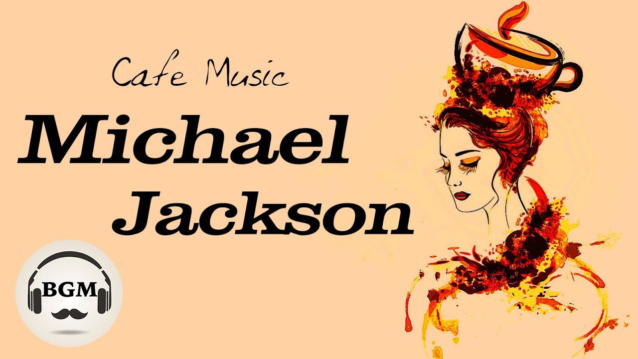 Michael Jackson Cover - Relaxing Jazz & Bossa Nova - Chill Out Cafe Music For Study & Work