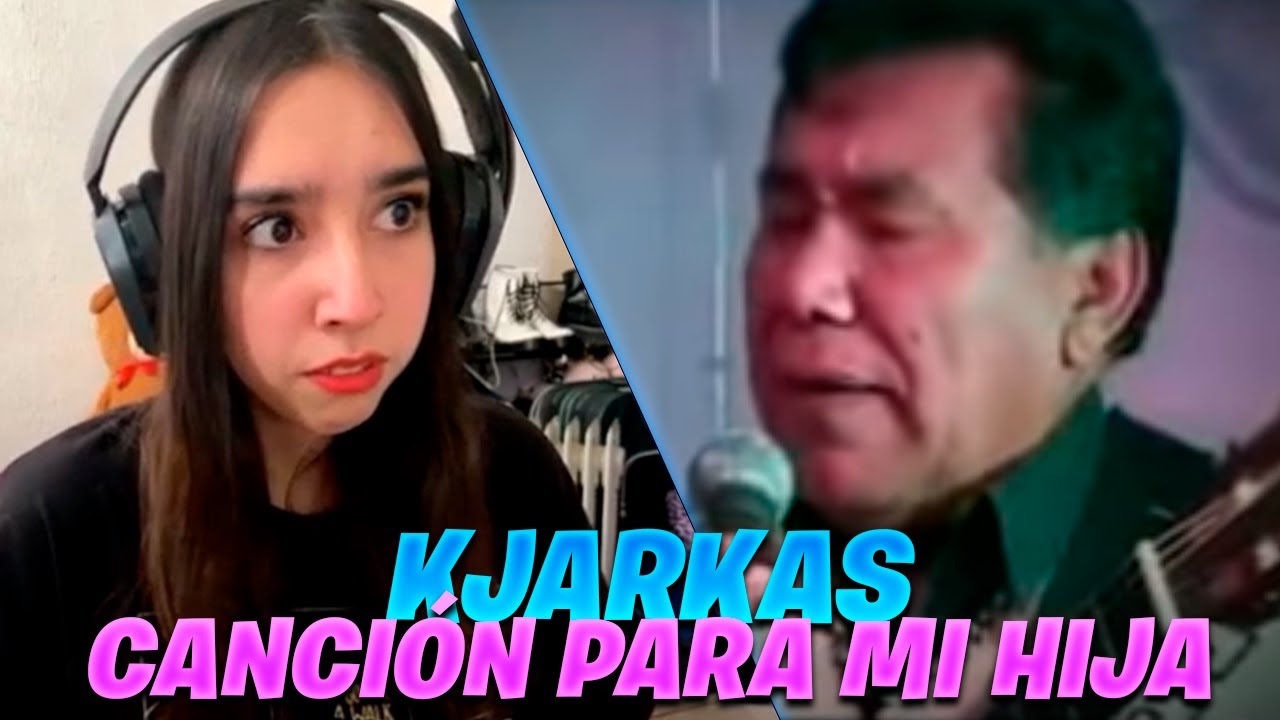 ¡TRISTE Y BELLA! 😭 REACCIÓN A KJARKAS - CANCIÓN PARA MI HIJA