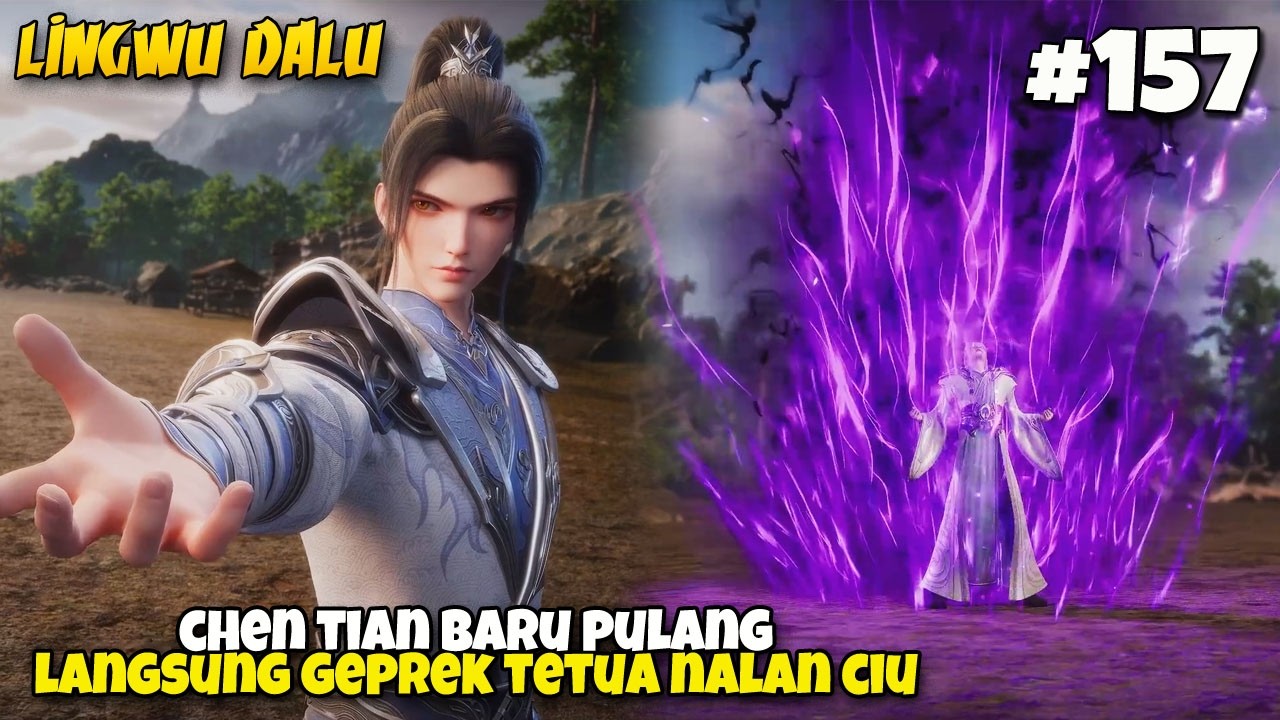 CHEN TIAN PULANG LANGSUNG BAKU HANTAM - Lingwu Continent EP 159