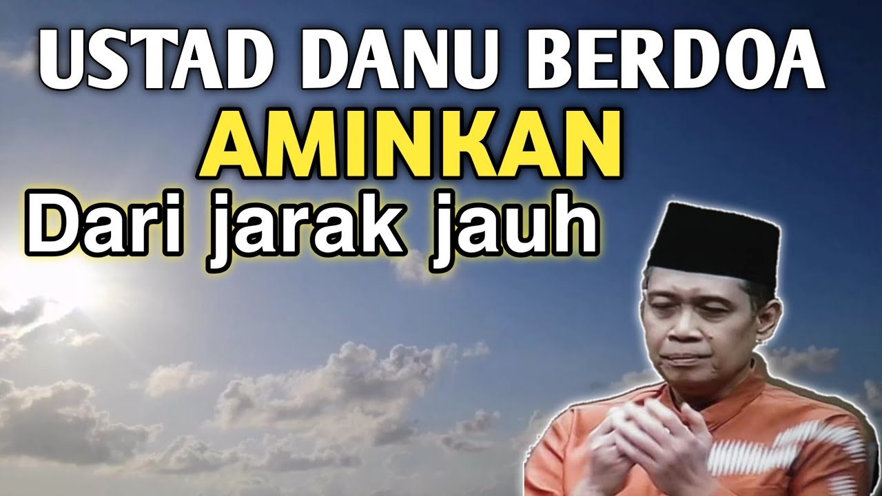 USTAD DANU BERDOA// AMINKAN BAGI YANG PUNYA KASUS SAMA