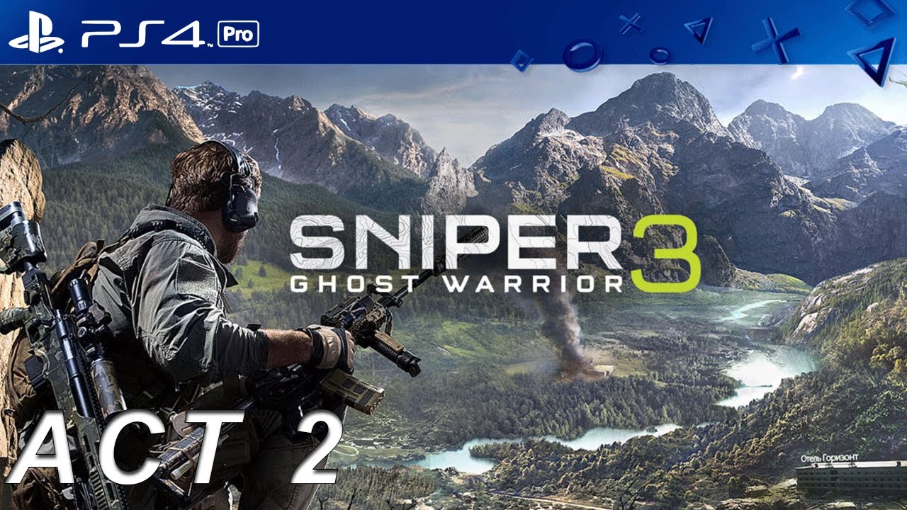 PS4 Pro Sniper Ghost Warrior 3  All Missons OF ACT 2  Gameplay