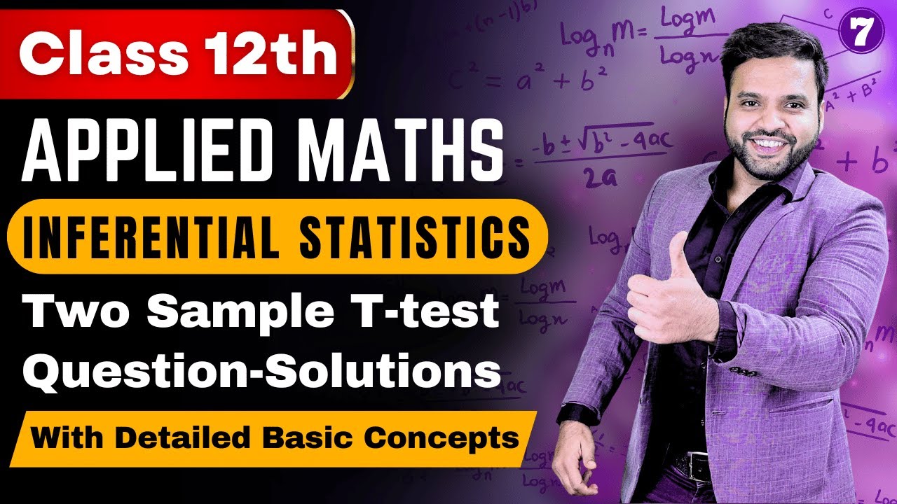 Inferential Statistics Class 12 Applied Maths | Concepts & Question-Answers of 2 Sample T-Test |