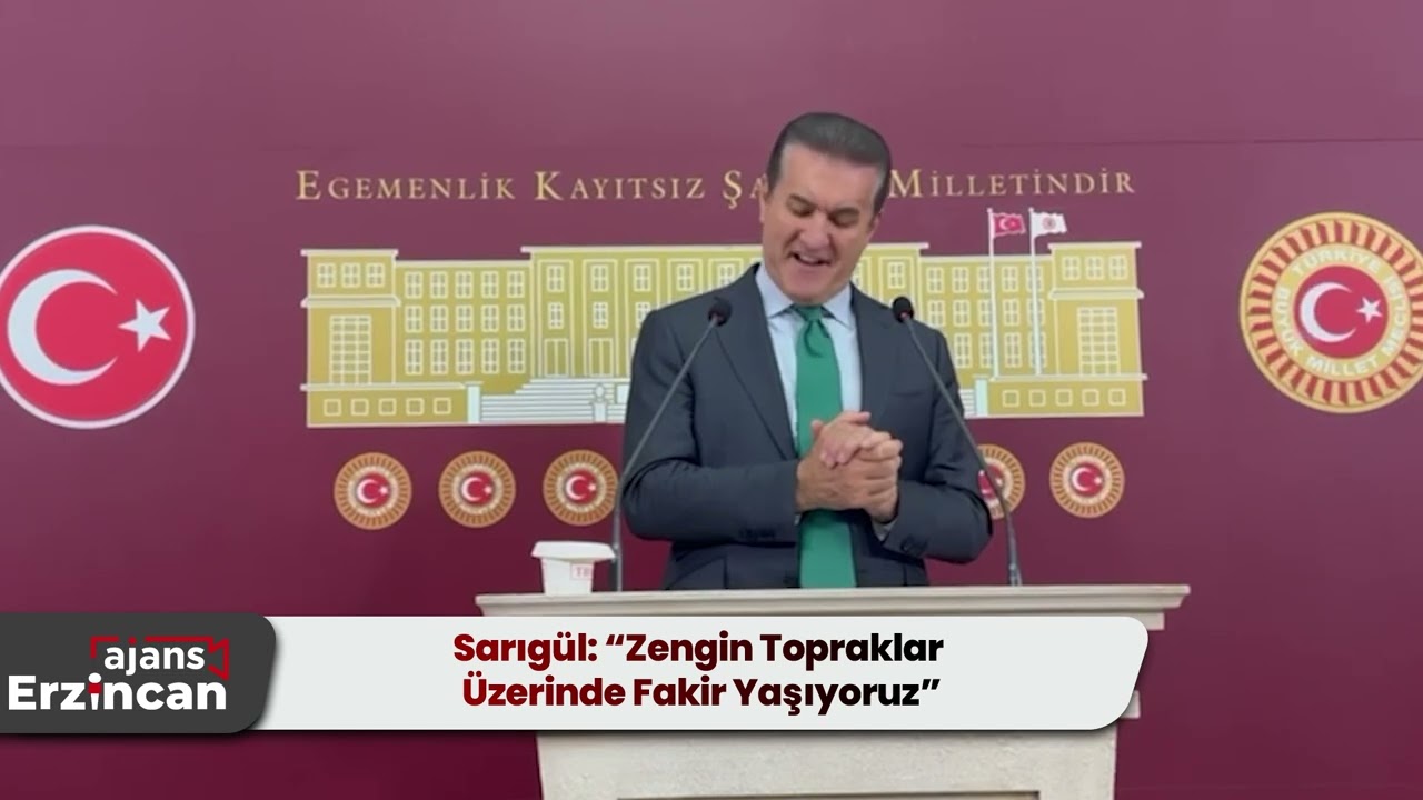 Sarıgül: “Zengin Topraklar Üzerinde Fakir Yaşıyoruz”