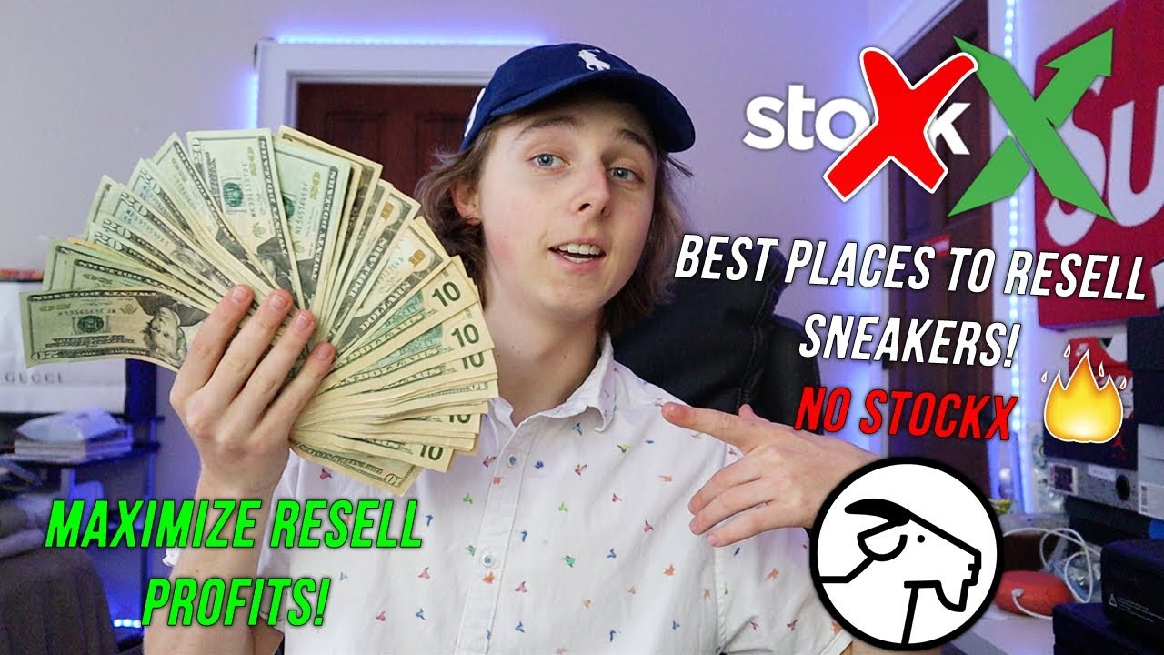 BEST PLACES TO RESELL YOUR SNEAKERS FOR MOST PROFIT! (NO STOCKX)