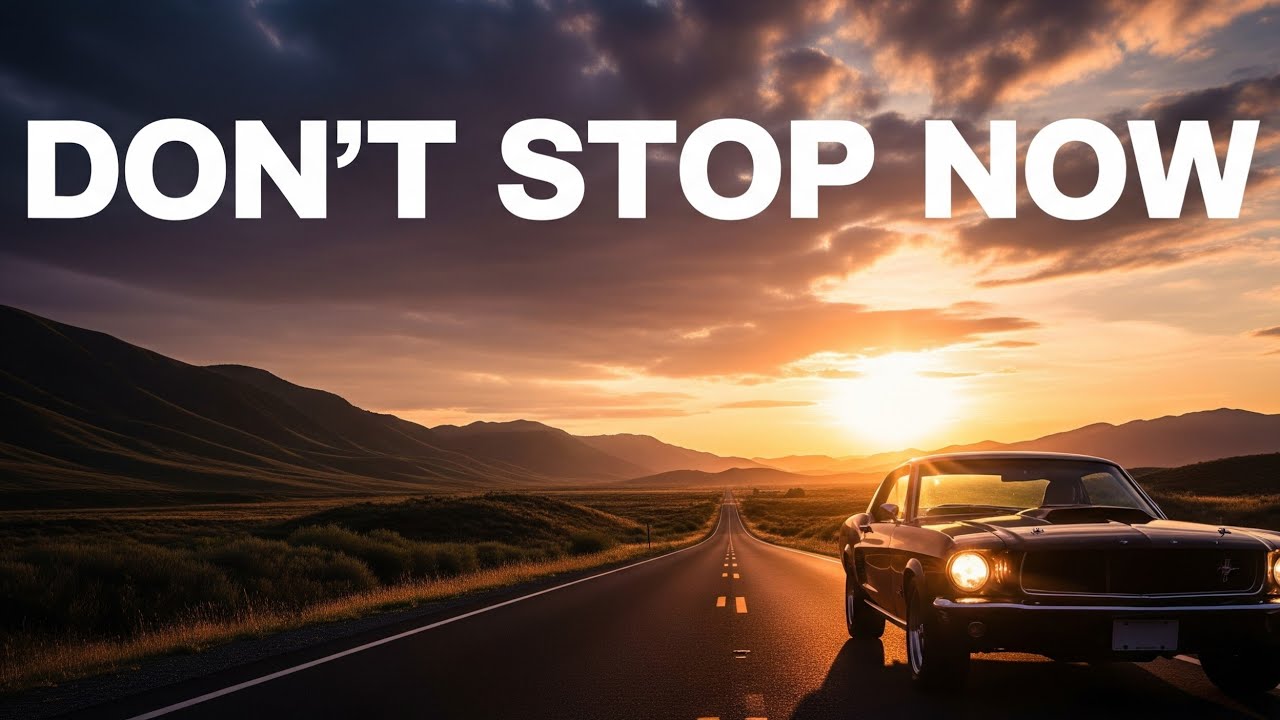 DON’T STOP NOW (Música motivacional internacional)