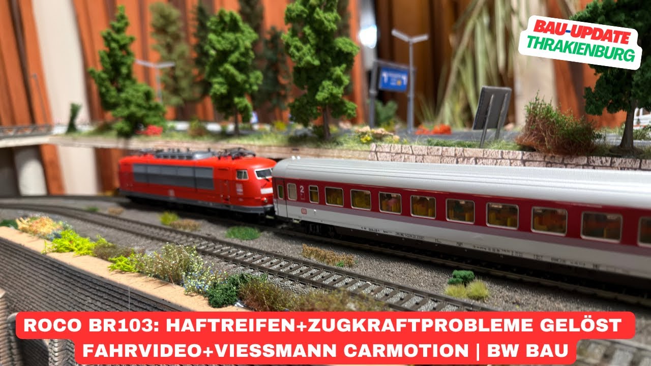 ROCO BR103: Haftreifen &  Zugkraftprobleme gelost GELÖST Fahrvideo + Viessmann CarMotion | BW Bau