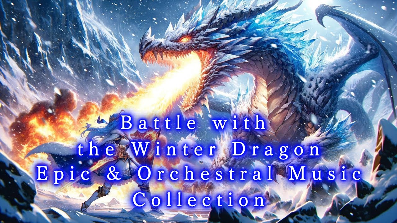 Battle with the Winter Dragon - Epic & Orchestral Music Collection