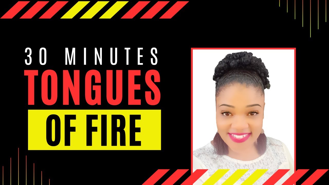 Tongues of Fire || 30 Minutes Praying in the Holy Ghost