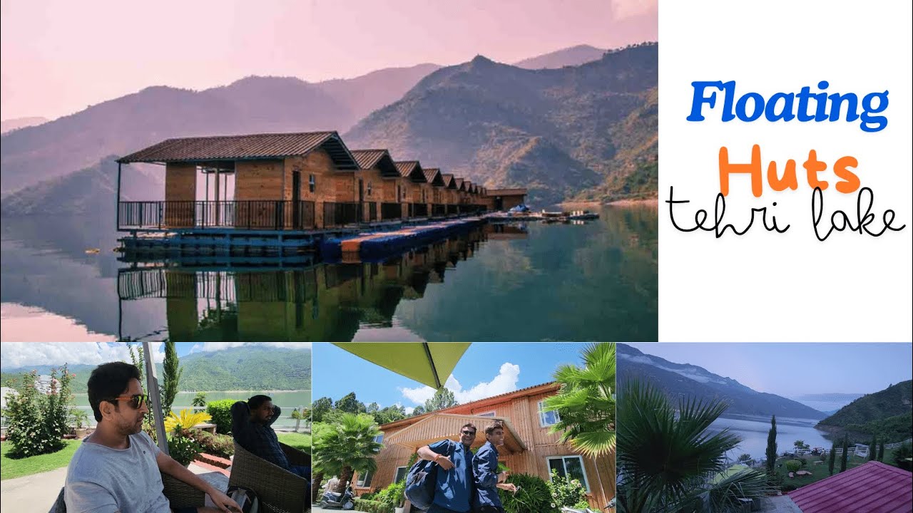 EP: 2 Floating Huts on Tehri Lake #uttarakhand