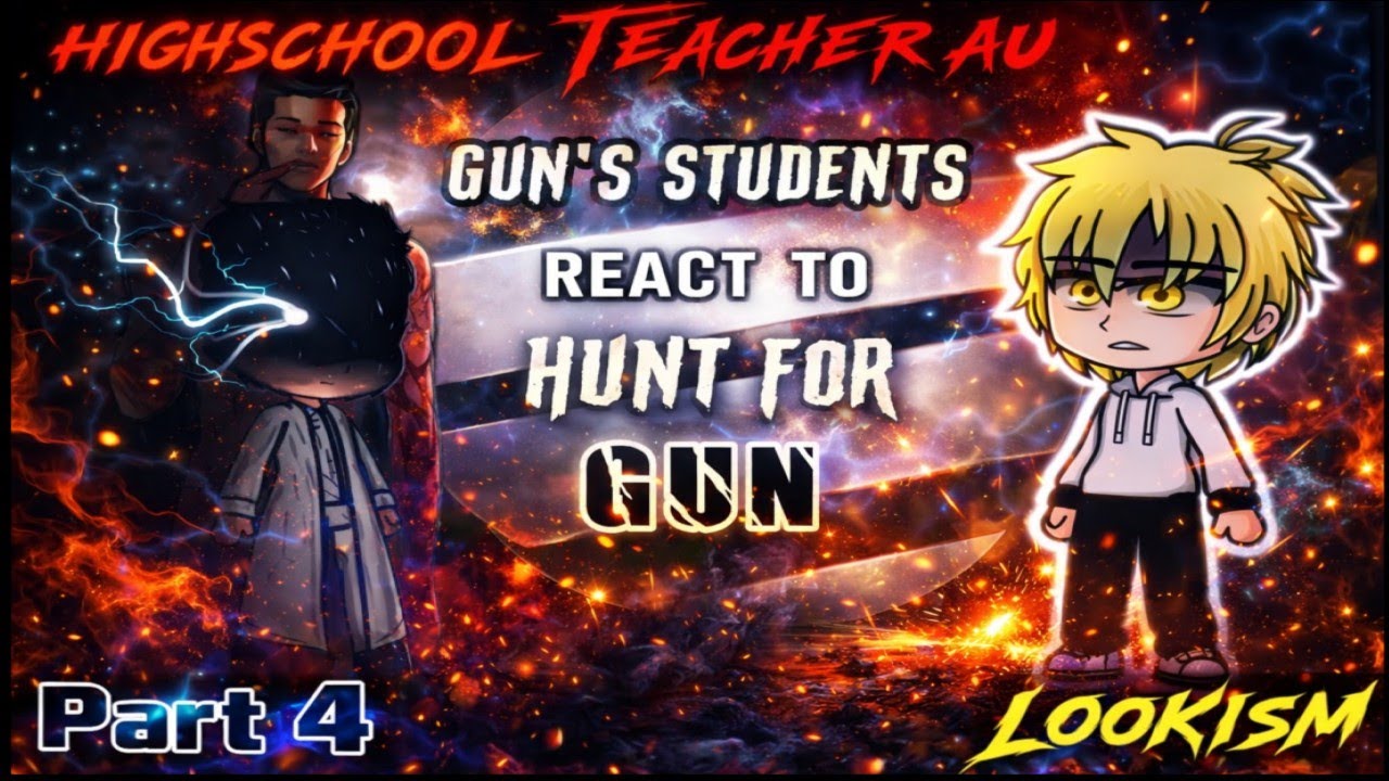 [Part 4] |Highschool Teacher AU| |Gun's Students React To Him & Hunt For Gun| |ENG/RUS|SUB |Lookism|