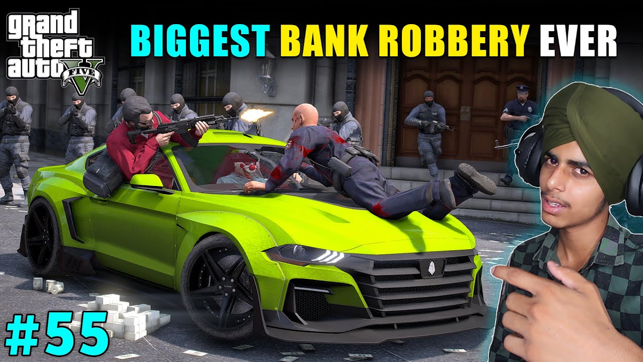 THE BIGGEST BANK ROBBERY EVER | GTA 5 GAMEPLAY #55