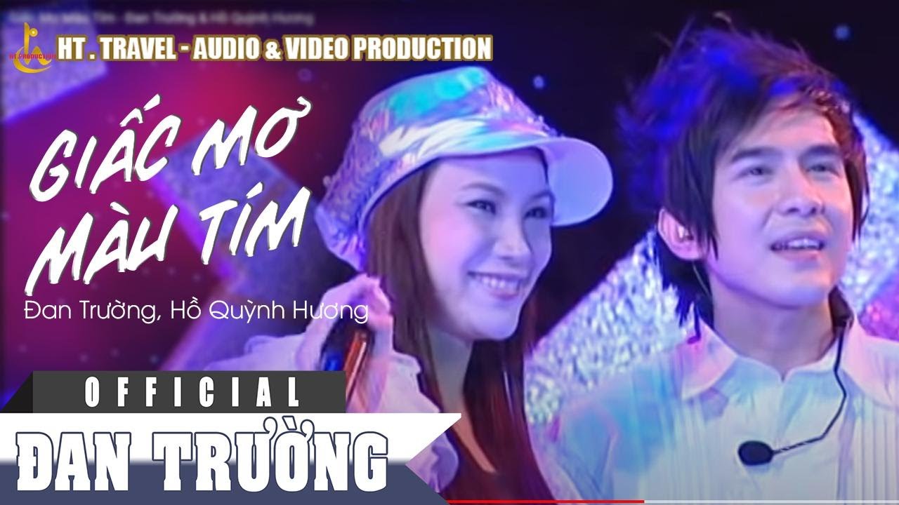 GIẤC MƠ MÀU TÍM || ĐAN TRƯỜNG FT HỒ QUỲNH HƯƠNG | LIVE SHOW NGÔI SAO BAY