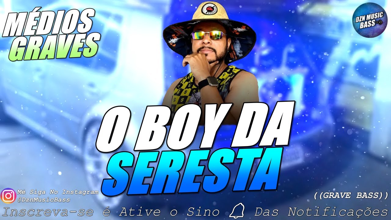 O BOY DA SERESTA - EPZÃO - MÉDIOS TRINCANDO - PRA PAREDÃO - GRAVE BASS  #ARROCHADEIRA #ARROCHAFUNK