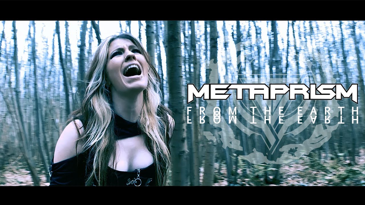 METAPRISM - 'From the Earth'  (OFFICIAL MUSIC VIDEO)