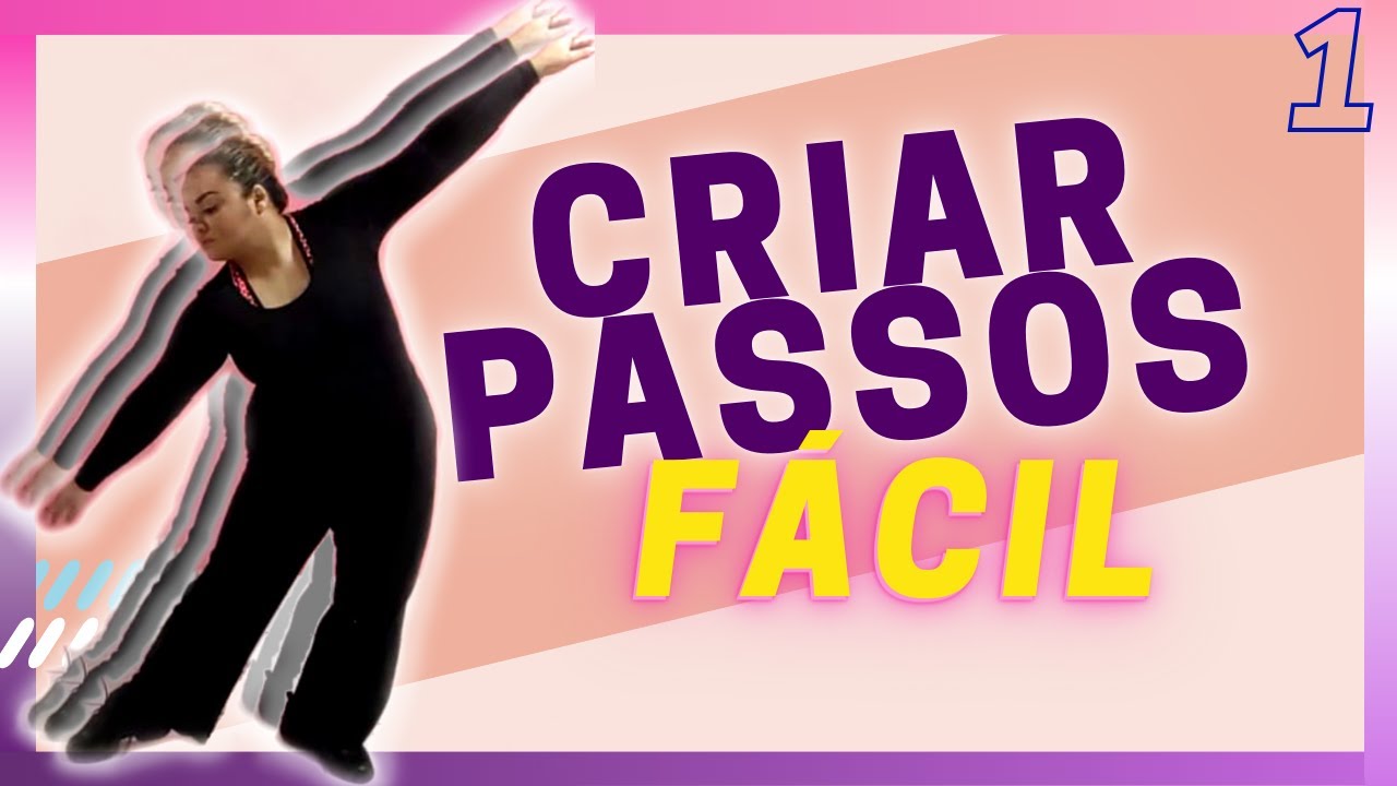 Como Criar Passos de Dança a Partir dos Movimentos do Corpo? (Principais Partes do Curso - Aula 1)