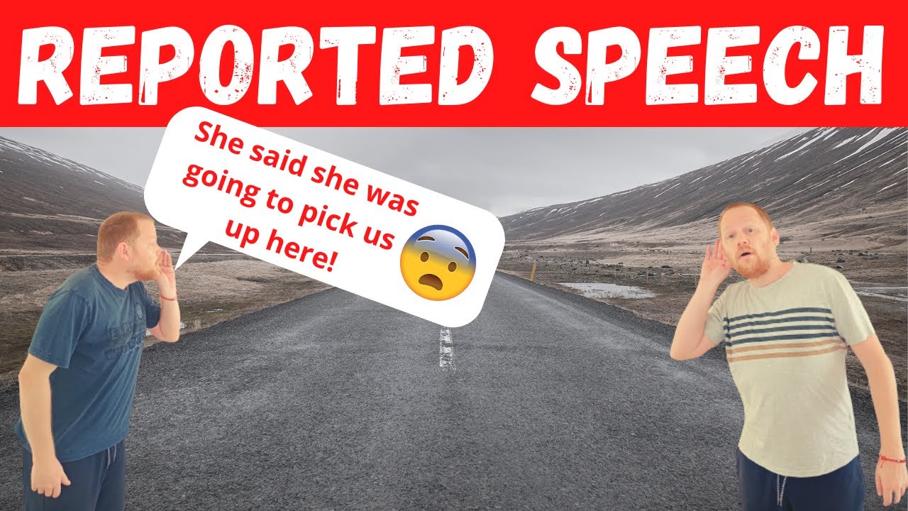 Reported Speech! Verb tenses, pronouns, time and place adverbs! English Lesson!