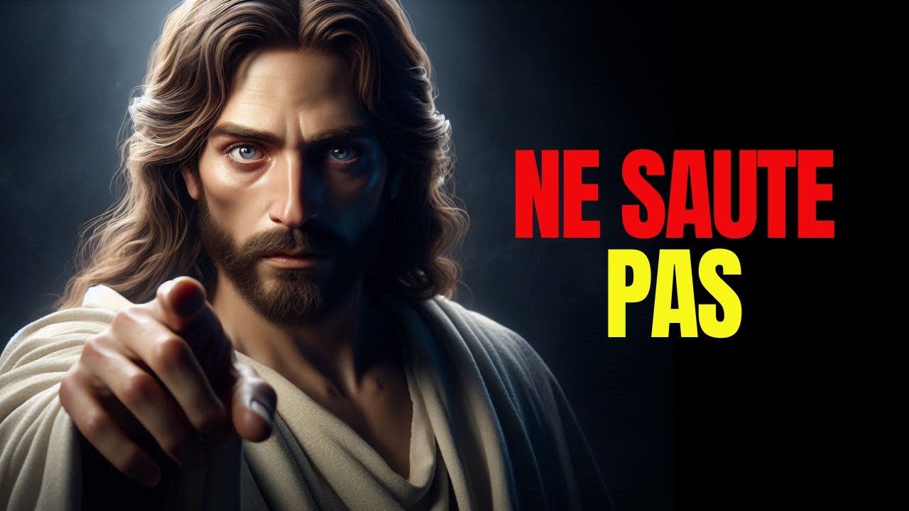 Dieu dit : Ne saute pas, j'ai besoin de te dire quelque chose ! | Message de Dieu pour toi