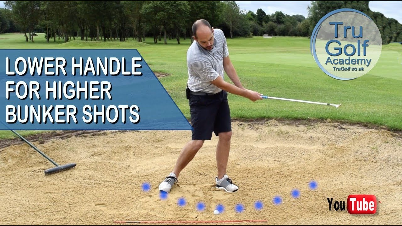 LOWER HANDLE FOR HIGHER BUNKER SHOTS