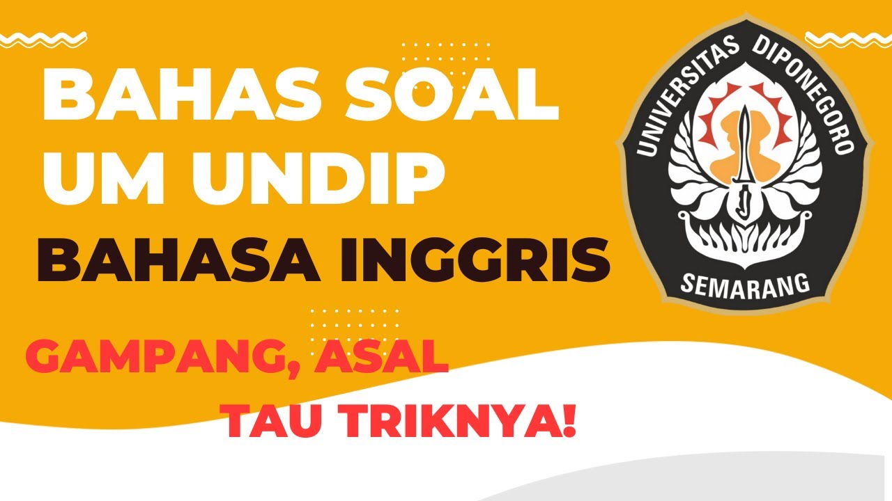 BAHAS SOAL UM UNDIP 2022 BAHASA INGGRIS Part 3 | PAHAMI TRIK-TRIKNYA