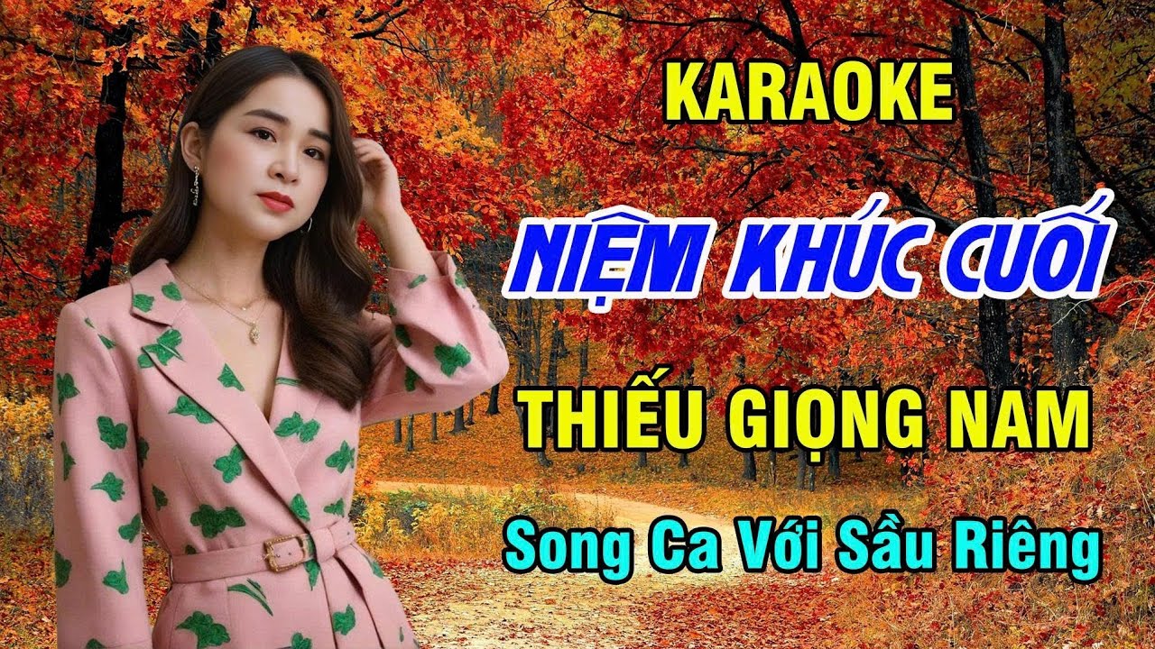 Niệm Khúc Cuối 🌸 Karaoke Song Ca Thiếu Giọng Nam | Song Ca Với Sầu Riêng 