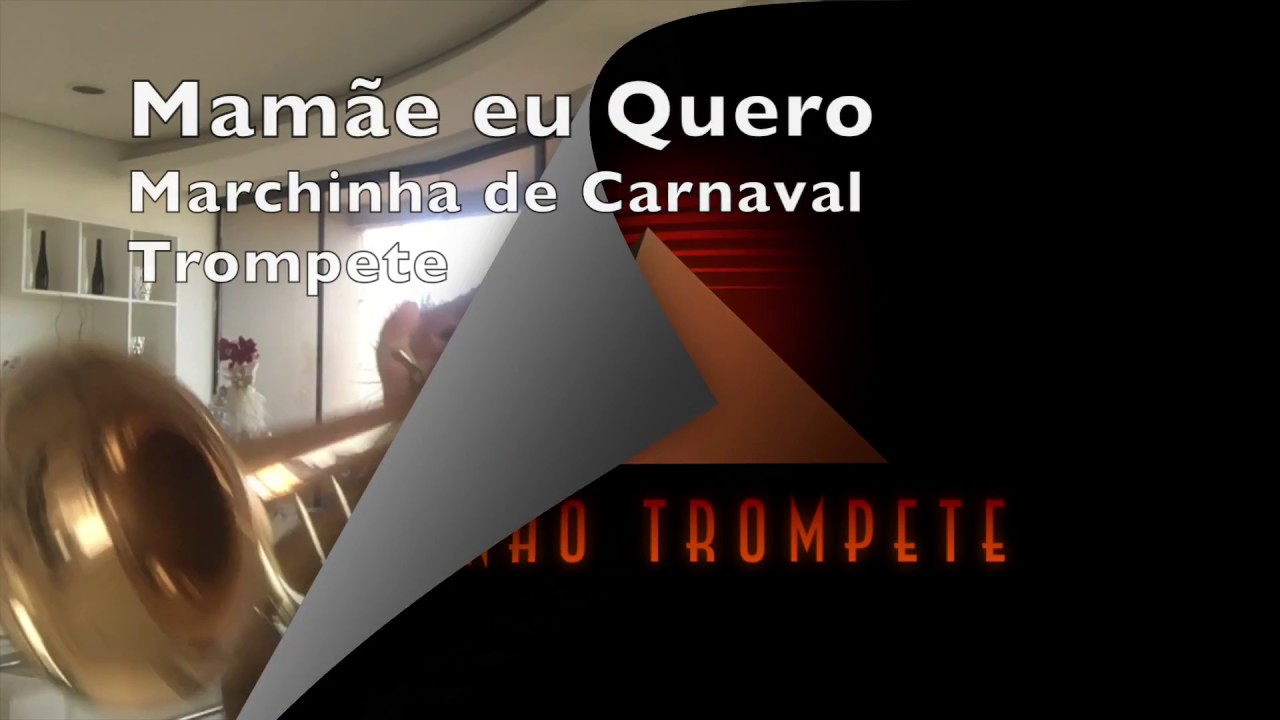 Mamãe eu Quero   Marchinha de Carnaval Trompete
