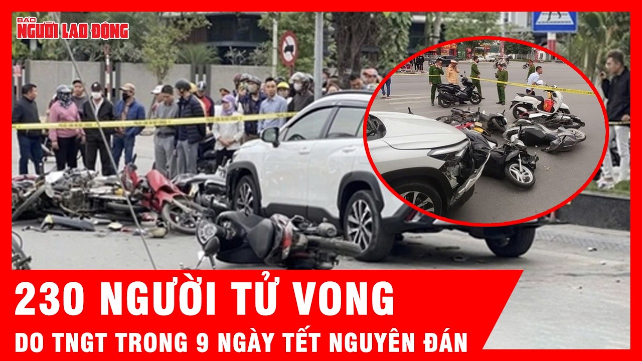 9 ngày nghỉ Tết Nguyên đán, tai nạn giao thông làm 230 người tử vong  | Tin tức