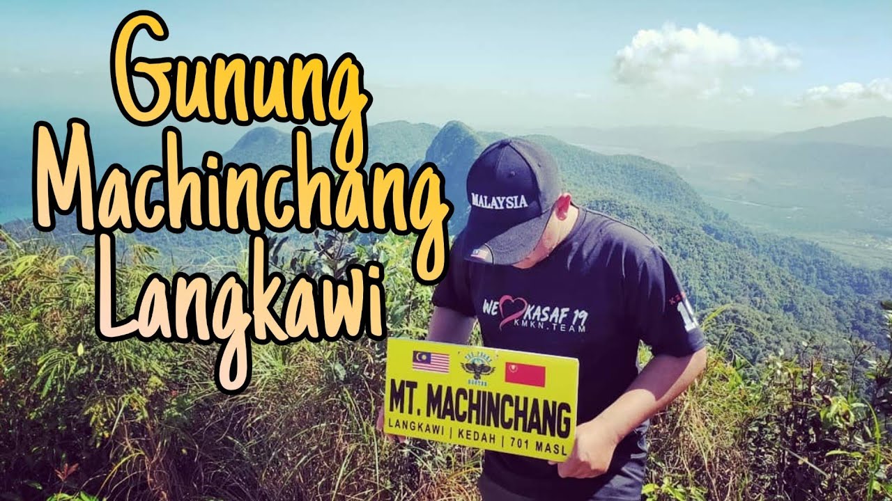 GUNUNG MACHINCHANG LANGKAWI : Hiking paling popular di Langkawi