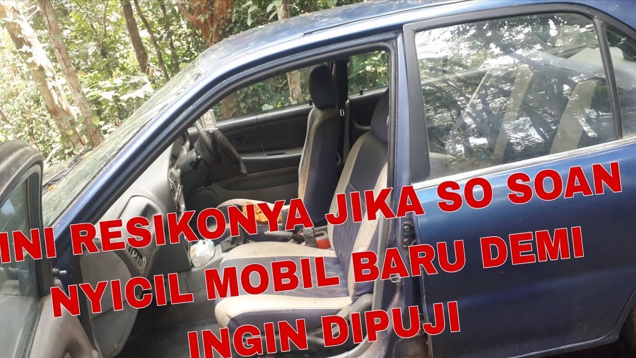 INI RESIKONYA JIKA SO SOAN NYICIL MOBIL BARU DEMI INGIN DIPUJI