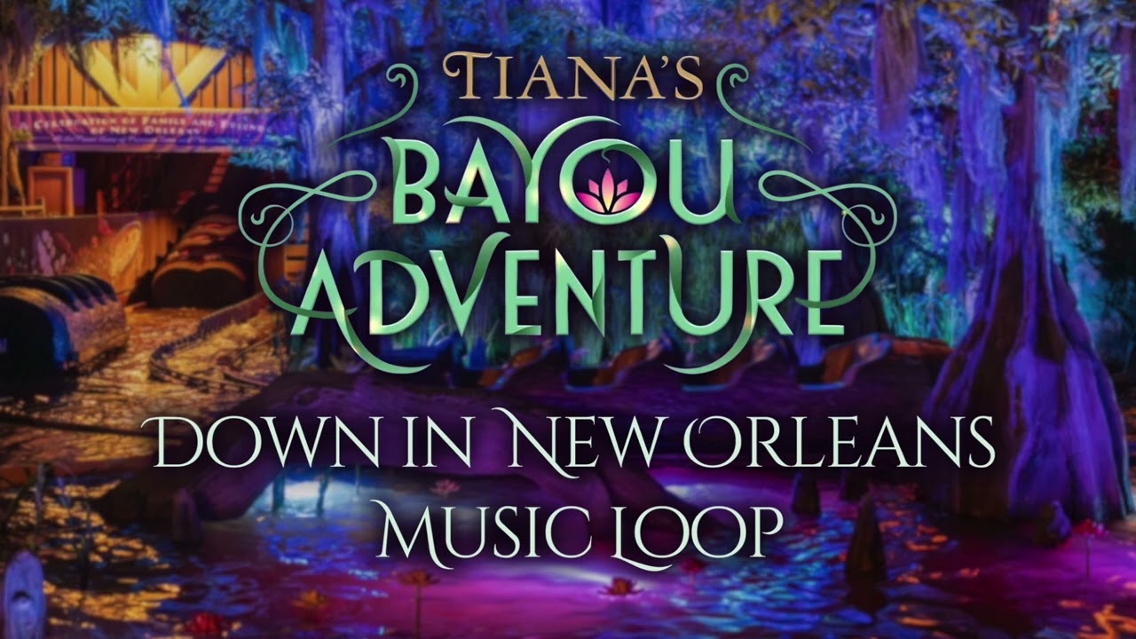 Tiana's Bayou Adventure - Down in New Orleans Music Loop