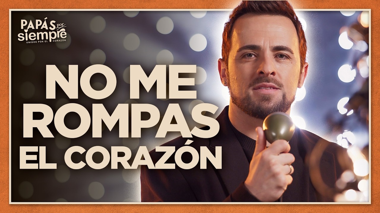 No Me Rompas El Corazón | Martín Ricca | Papás Por Siempre (Video Oficial)
