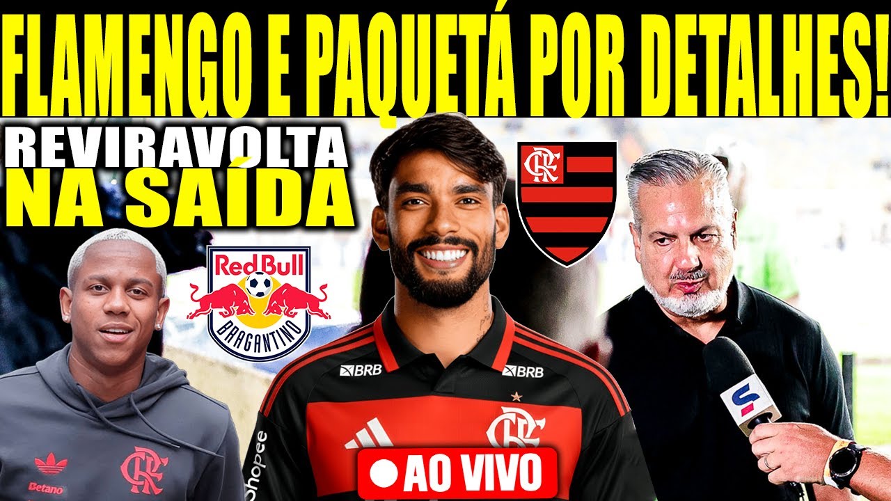 PEQUENOS DETALHES SEPARAM LUCAS PAQUETÁ DO FLAMENGO! REVIRAVOLTA NA SAÍDA DE WALACE YAN DO MENGÃO E+