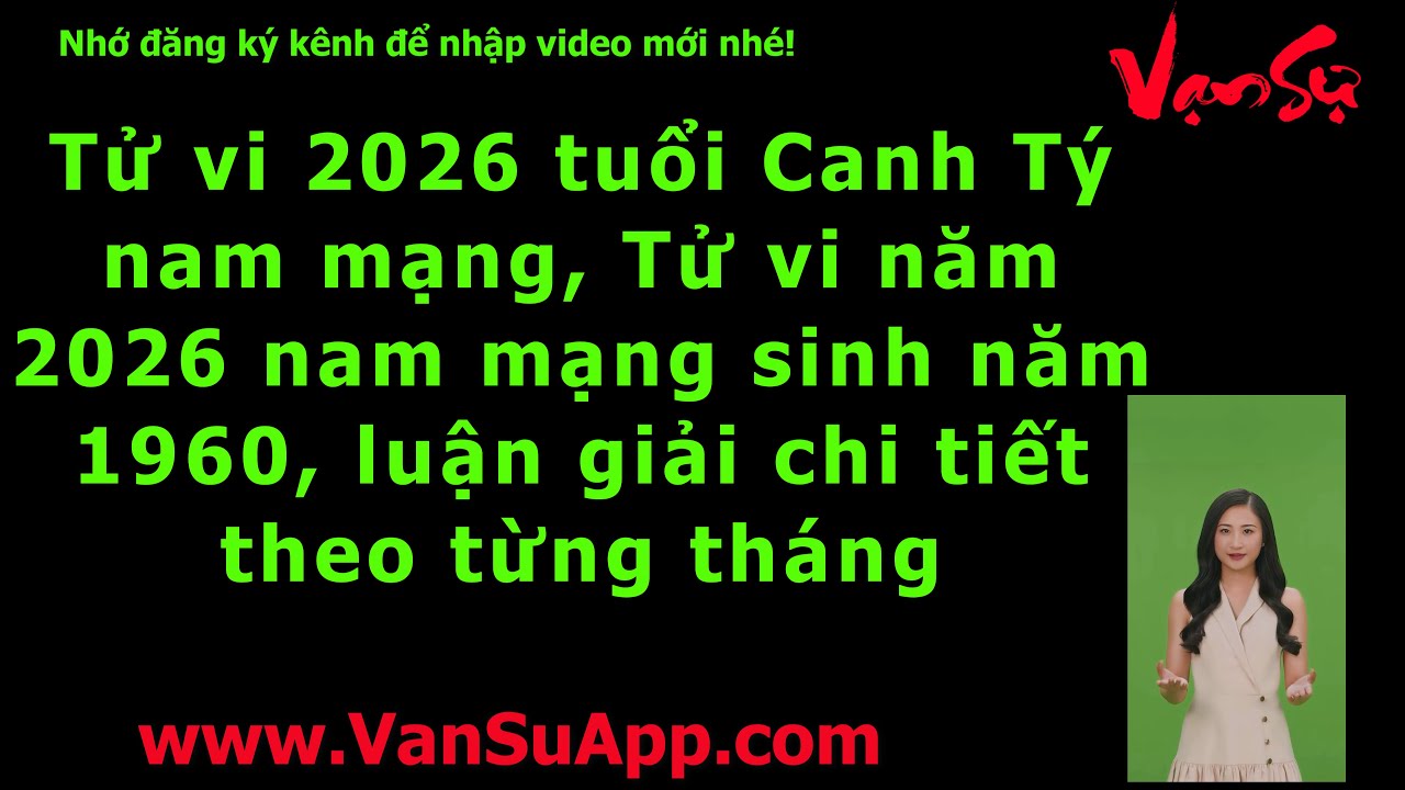 Tử vi 2026 tuổi Canh Tý nam mạng, Tử vi năm 2026 nam mạng sinh năm 1960, luận giải chi tiết