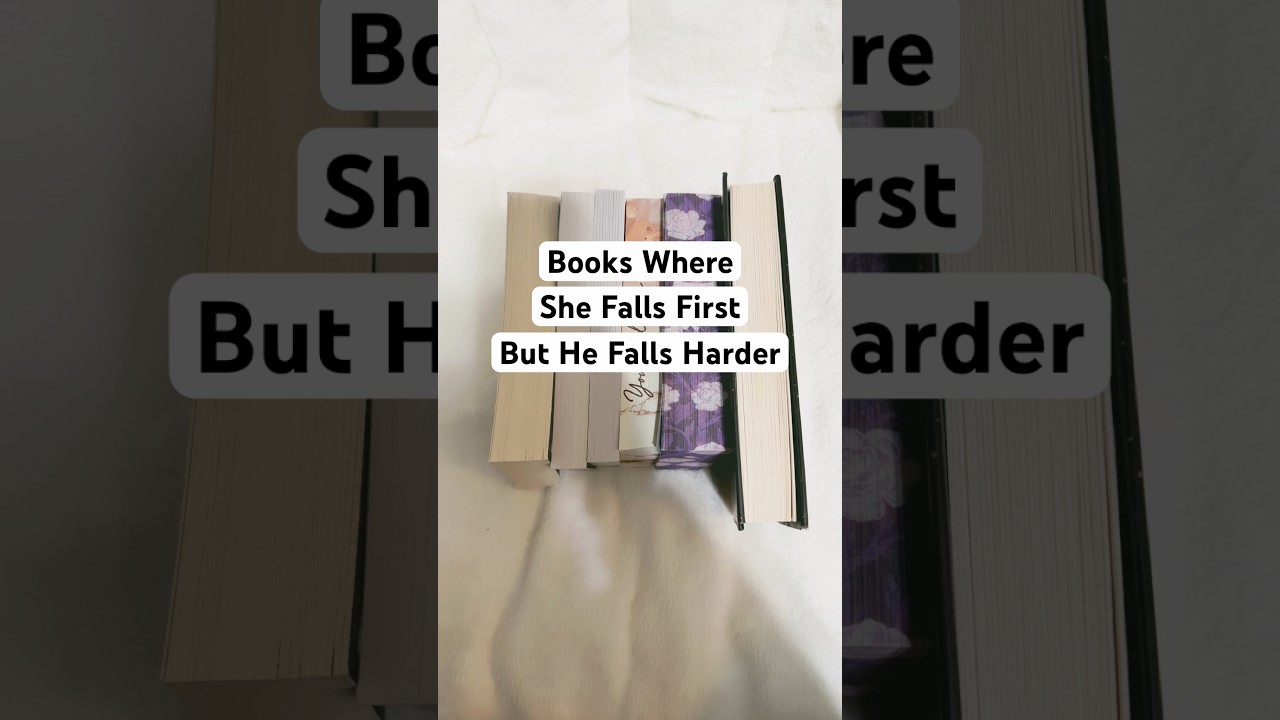 Books where she falls first… but he falls harder #bookrecs #booktube #booktok #bookrecommendations