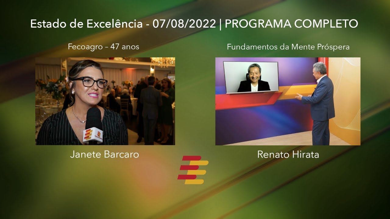 Estado de Excel&ecirc;ncia - 07/08/2022 | PROGRAMA COMPLETO