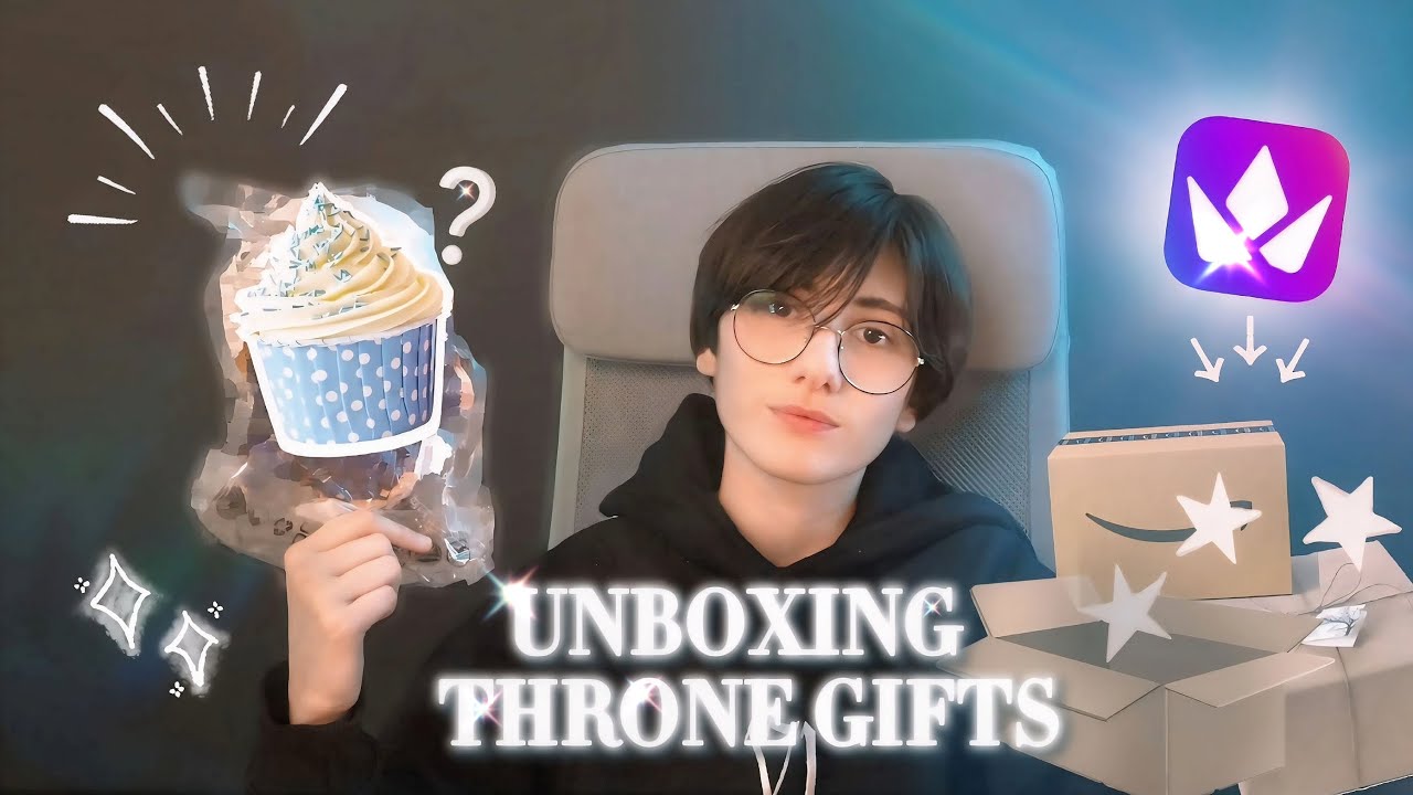 CHIT CHAT + UNBOXING THRONE GIFTS PT.1