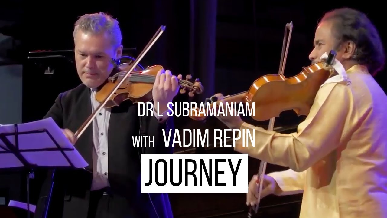 Journey (Composition) w/ Vadim Repin | Dr L Subramaniam