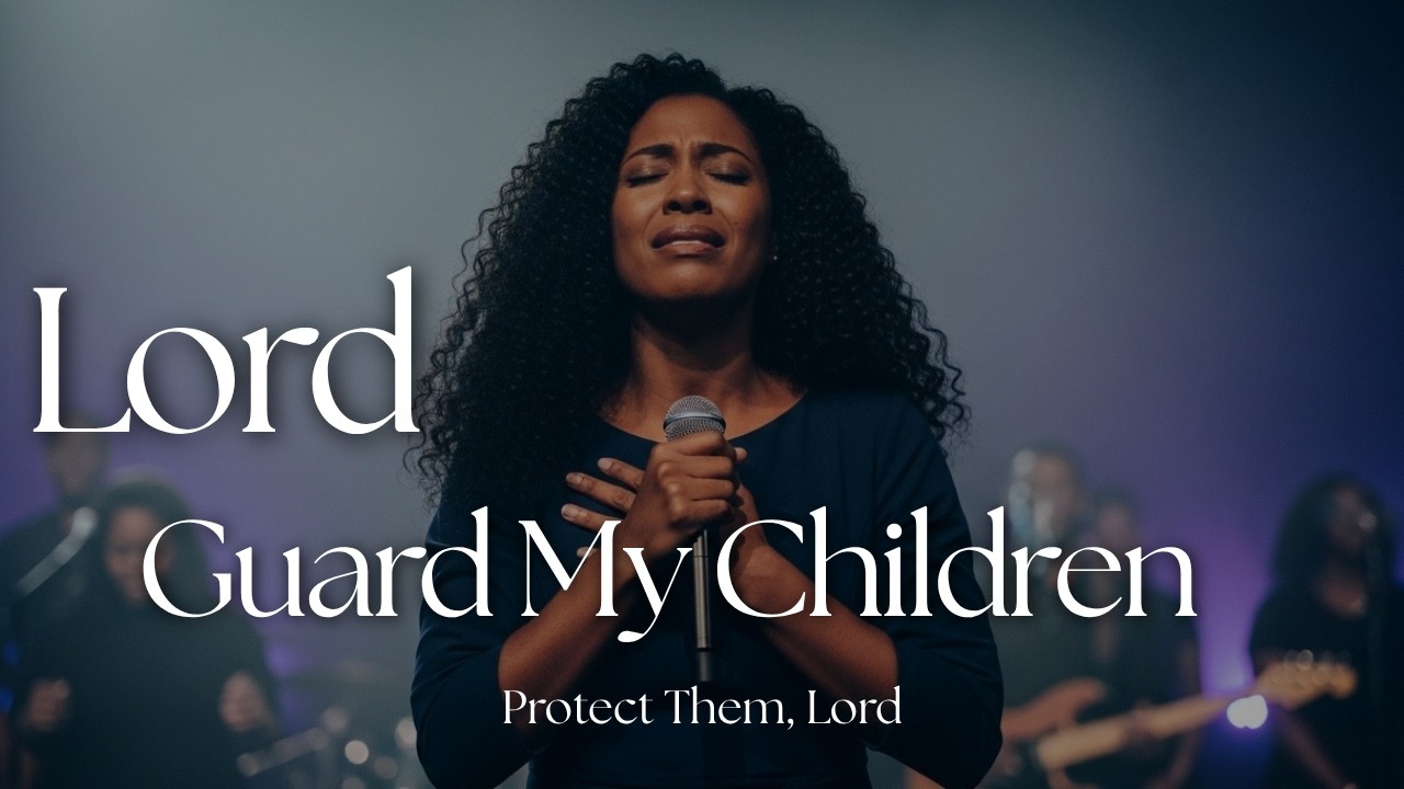Lord, Guard My Children | Powerful Prayer for Protection, Safety & God&rsquo;s Covering Over My Family