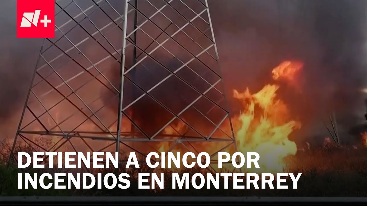 Incendios en NL: Sigue activo el de Topo Chico, detienen a 5 personas y desactivan contingencia