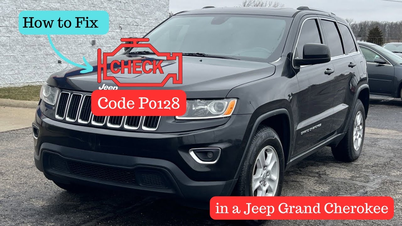 Шаги по исправлению и проверке кода P0128 двигателя Jeep Grand Cherokee