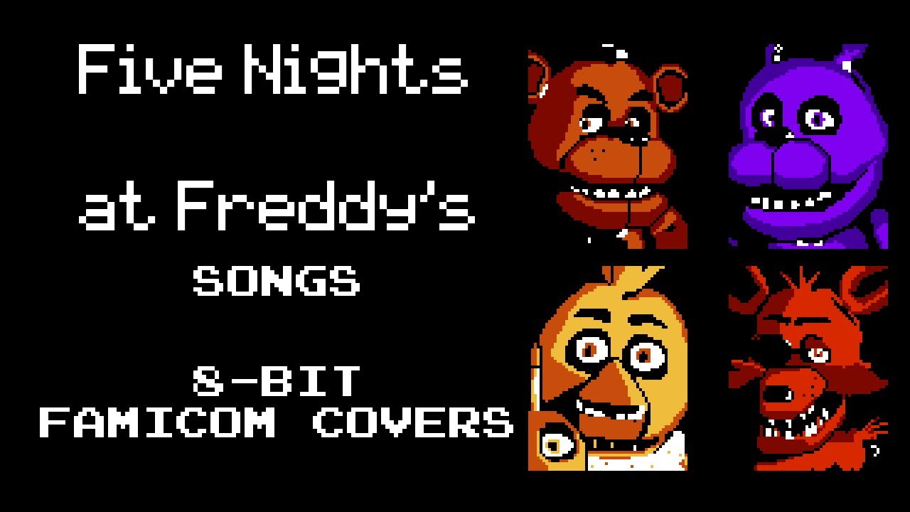 Five Nights at Freddy's Songs - Famicom MMC5 Covers