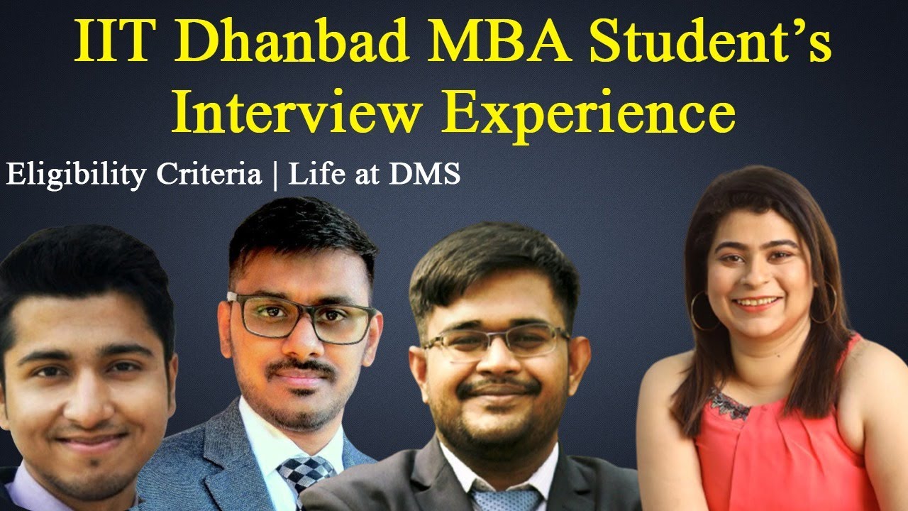 IIT Dhanbad MBA Student’s Interview Experience | Eligibility Criteria | Life at DMS