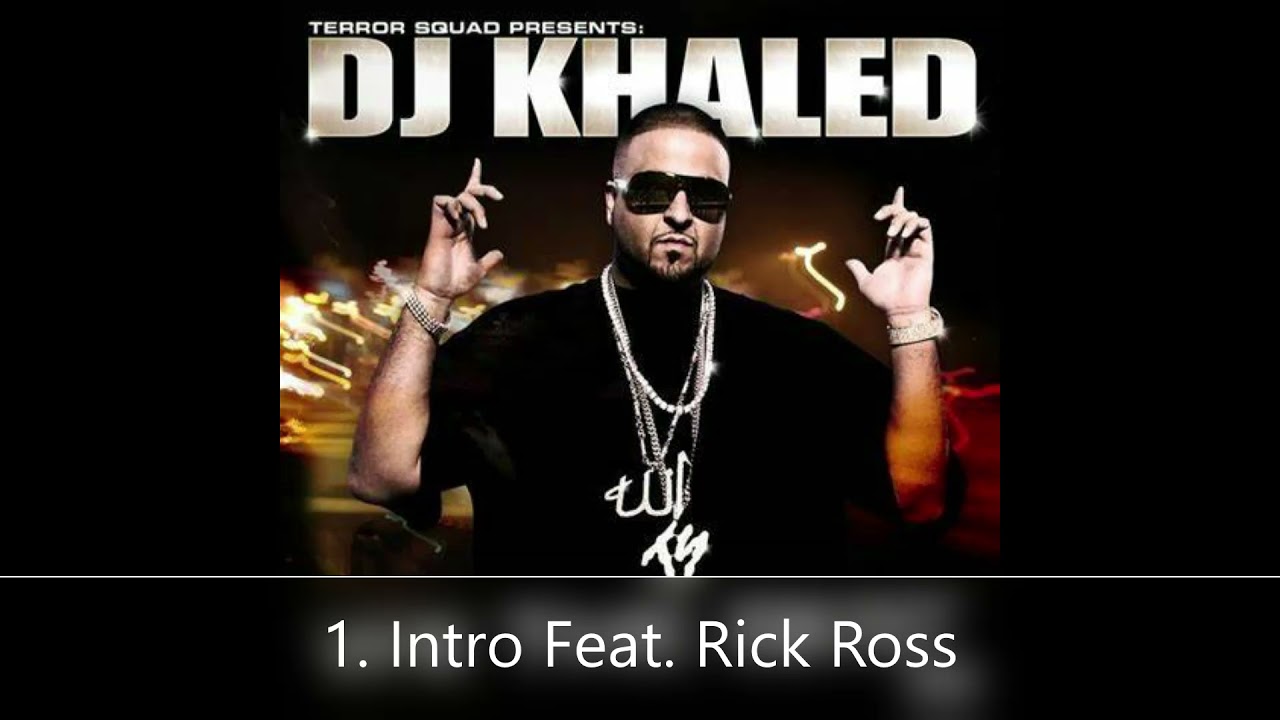 Terror Squad Presents: We The Best DJ Khaled 1. Intro Feat. Rick Ross
