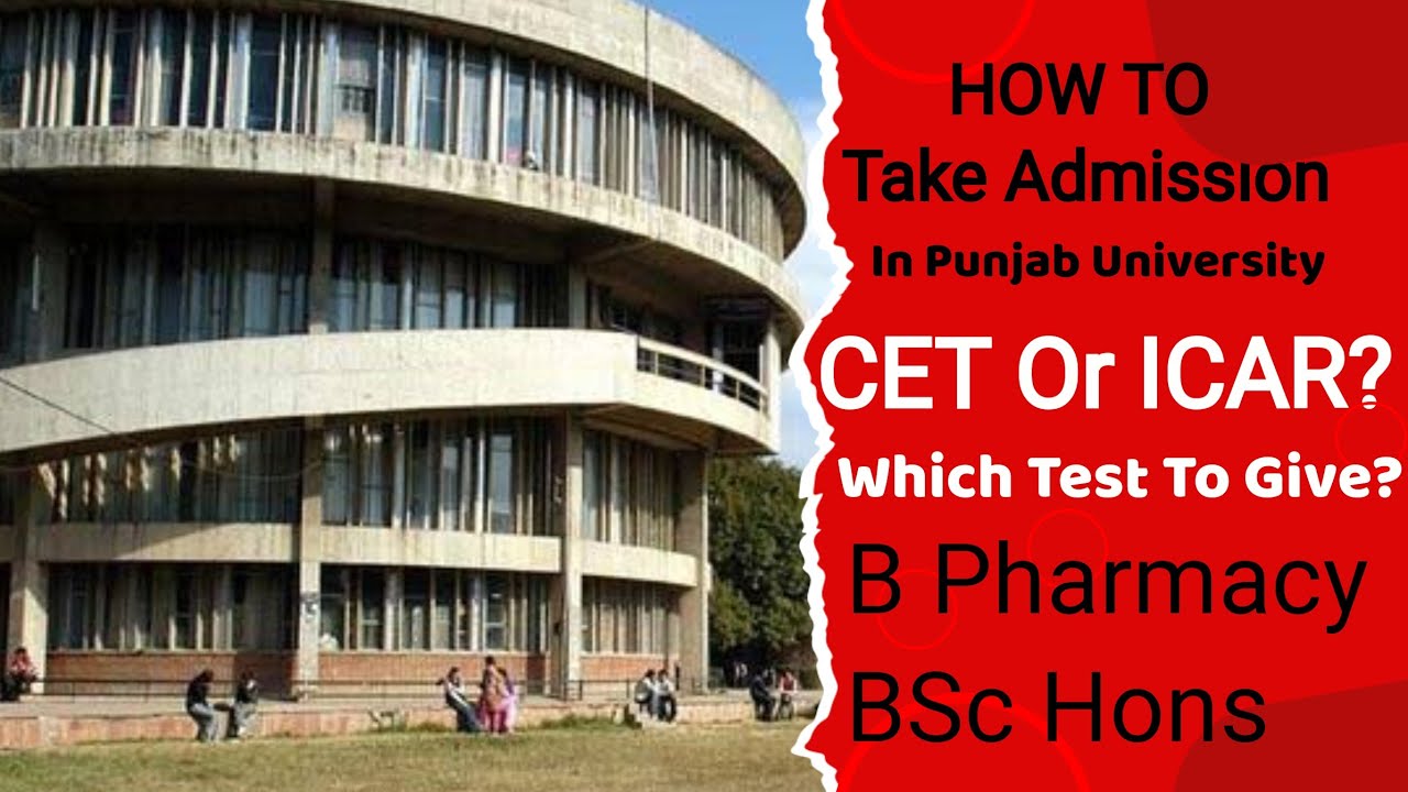 Punjab University Chandigarh Take CET Or ICAR? How to take admission in PU For BSc Hons/B Pharmacy