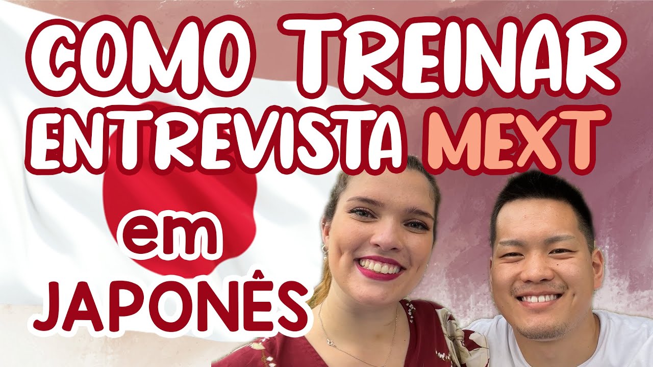 TREINE PARA A ENTREVISTA DO MEXT com a gente! Perguntas em português e japonês